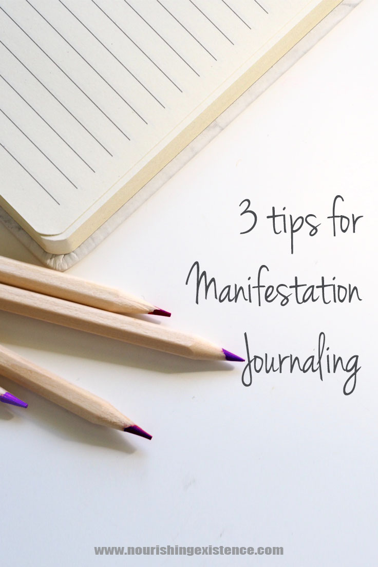 3 Tips For Manifestation Journaling - Nourishing Existence