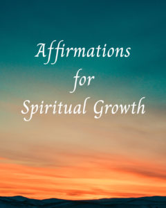 15 Affirmations For Spiritual Growth - Nourishing Existence