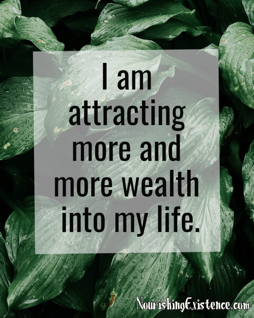 I am attracting more and more wealth into my life. Affirmations for wealth.