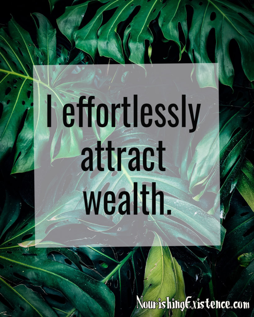 I effortlessly attract wealth.