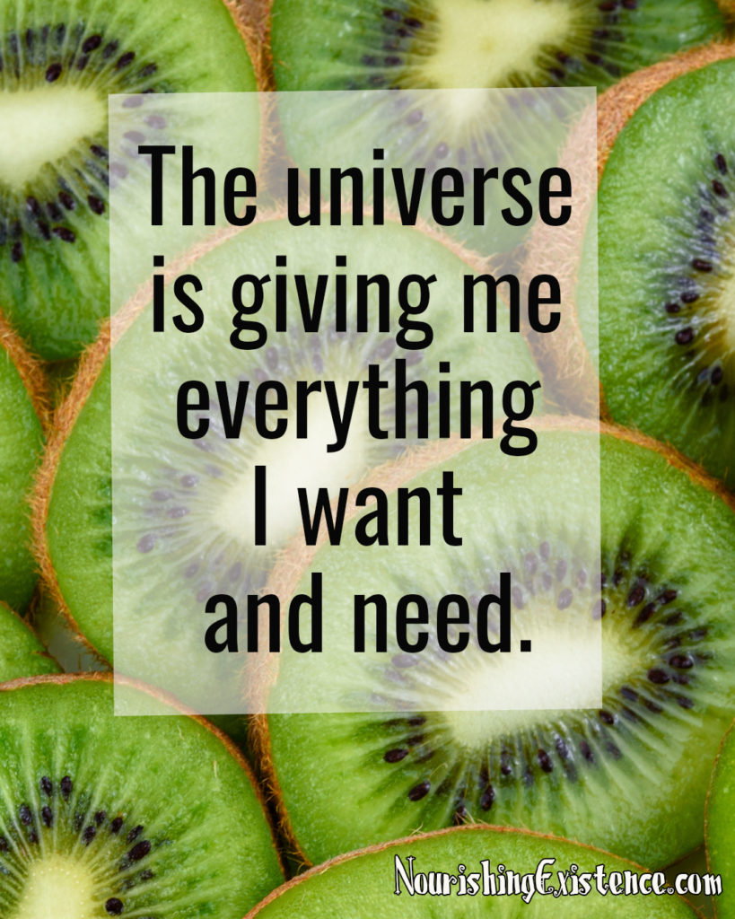 The universe is giving me everything I want and need. Affirmations for Wealth.