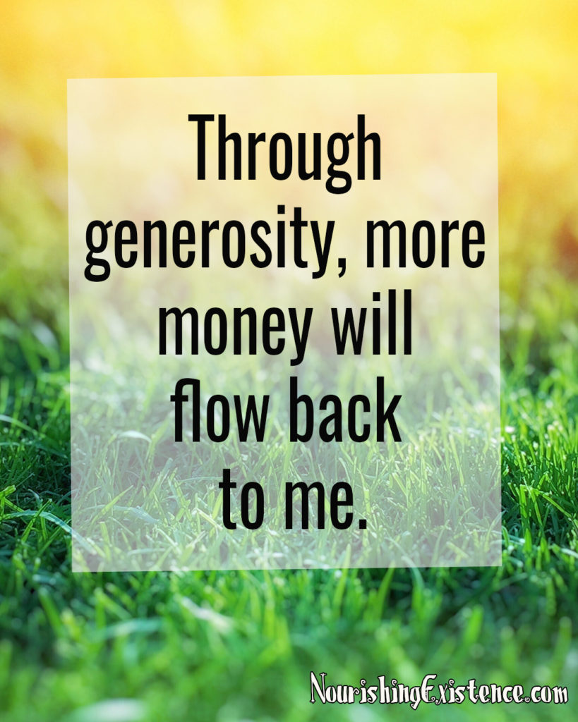 Through generosity, more money will flow back to me. Affirmations for wealth.